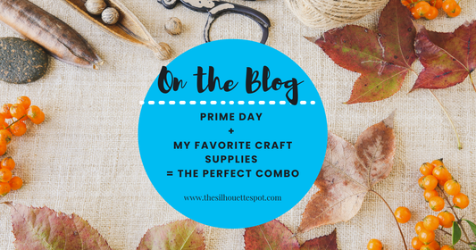Prime Day + Craft Day = The Perfect Combo