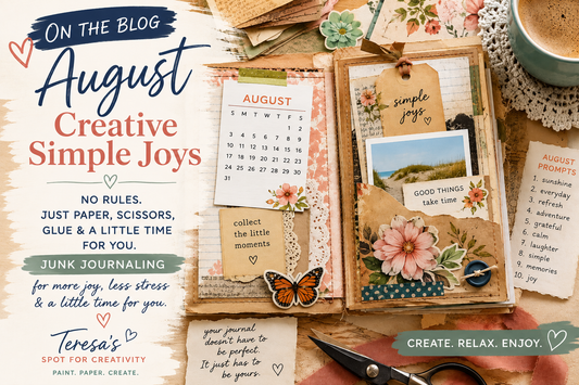 August Creative Simple Joys: No Rules, Just Paper, Scissors, Glue & A Little Time for You