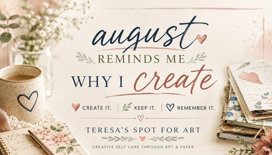 August Reminds Me Why I Create (And Why Little Memories Matter)