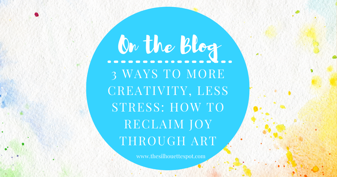 More Creativity, Less Stress: How to Reclaim Joy Through Art