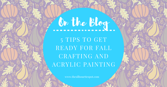 hello September......5 Tips to Get Ready for Fall Crafting and Acrylic Painting