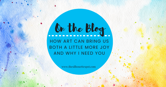 How Art Can Bring Us Both a Little More Joy and Why I Need You as Much as You Need a Little More Joy (Yes, You!)