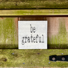 Load image into Gallery viewer, Farmhouse Rustic Wood Fall Autumn Home Decor be Grateful Sign

