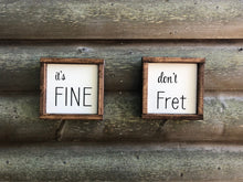 Load image into Gallery viewer, Rustic Farmhouse don&#39;t FRET Inspiration Framed Wood Sign-Don&#39;t Fret

