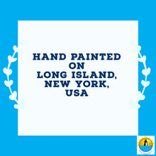 Load image into Gallery viewer, Hand painted on Long Island
