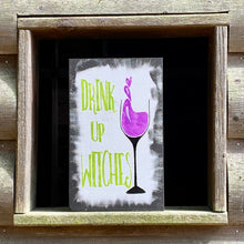 Load image into Gallery viewer, Halloween Witches Decor Wood Sign|Drink Up Witches Wood Sign for Halloween
