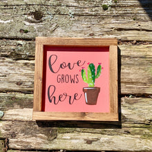 Load image into Gallery viewer, Love Grows Here Farmhouse Cactus Rustic Wood Sign
